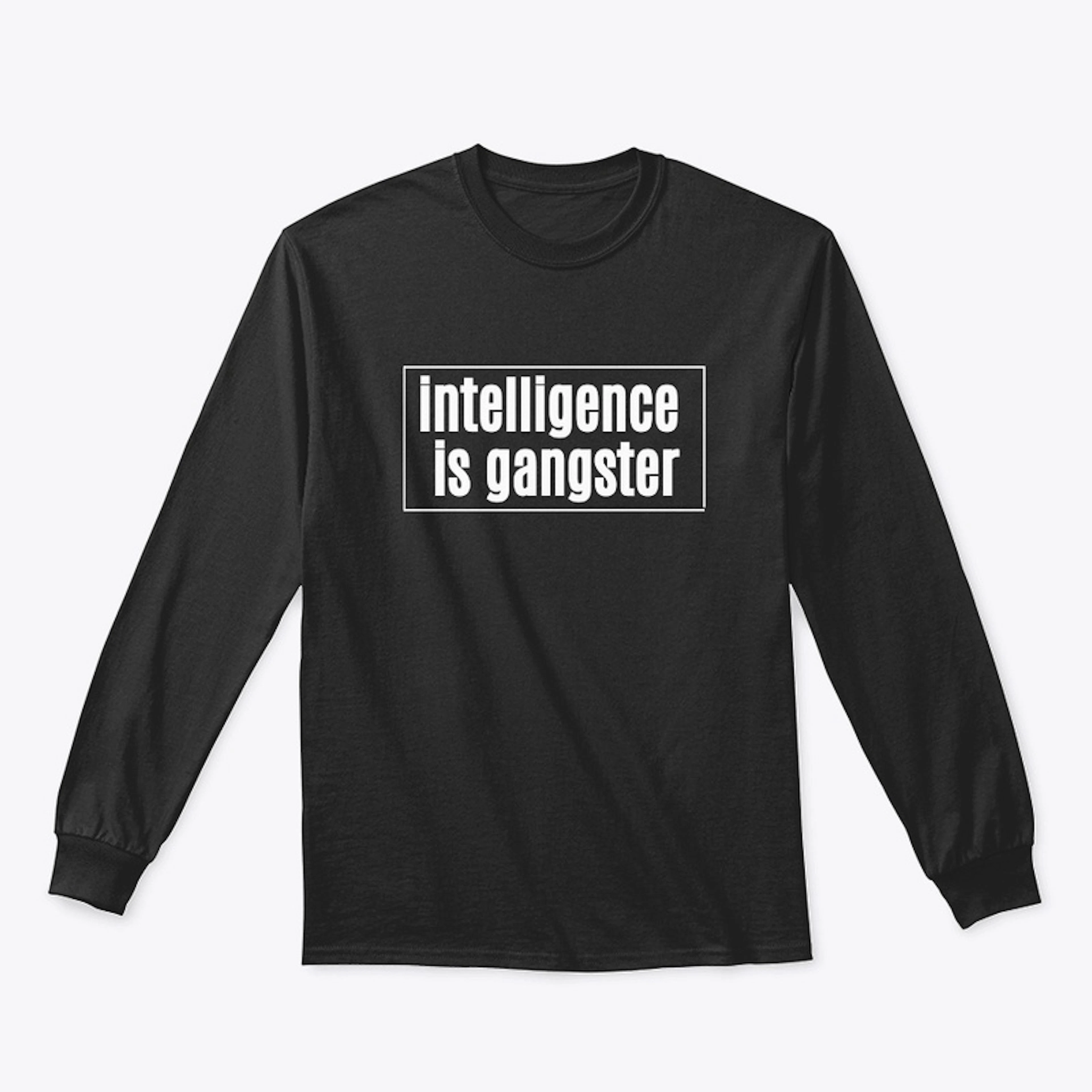 Intelligence Is Gangster