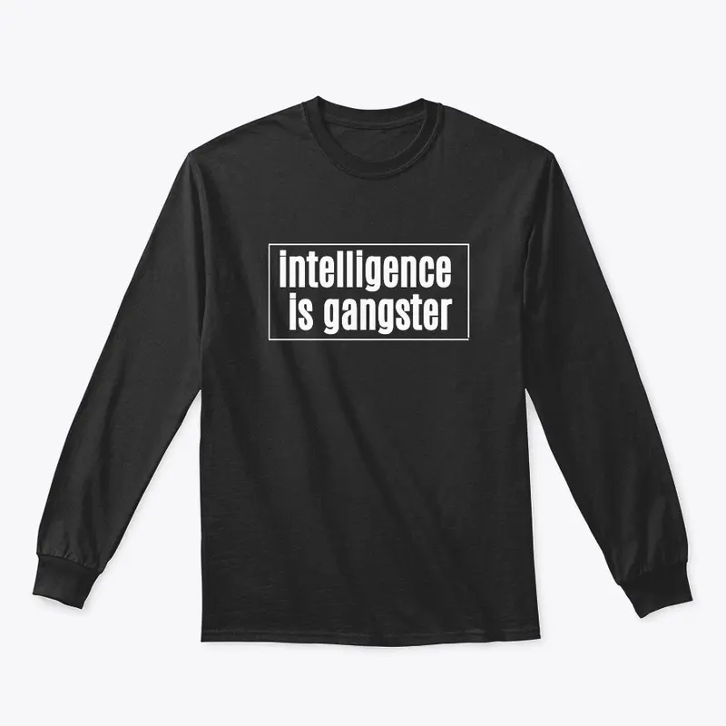 Intelligence Is Gangster